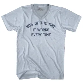 60% Of The Time It Works Every Time Adult Tri-Blend V-neck T-shirt