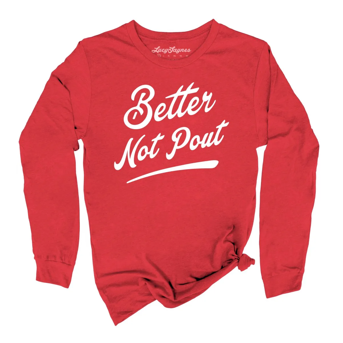 Better Not Pout Long Sleeve Tee