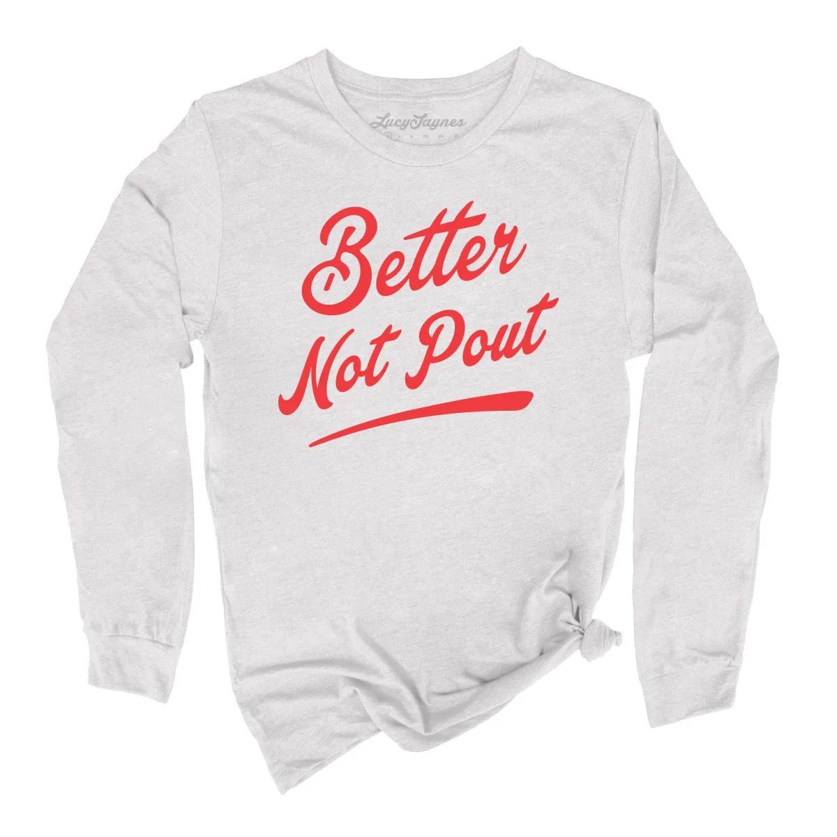 Better Not Pout Long Sleeve Tee