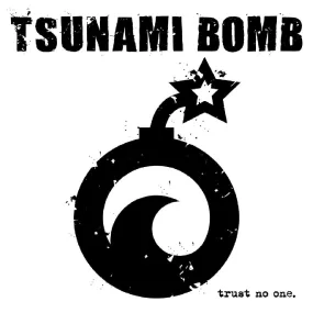 Tsunami Bomb - "Trust No One"